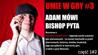 #3 UMIE W GRY Adam Kwapiński cz1#2