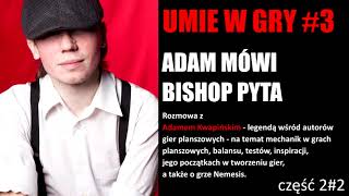 #3 UMIE W GRY Adam Kwapiński cz2#2